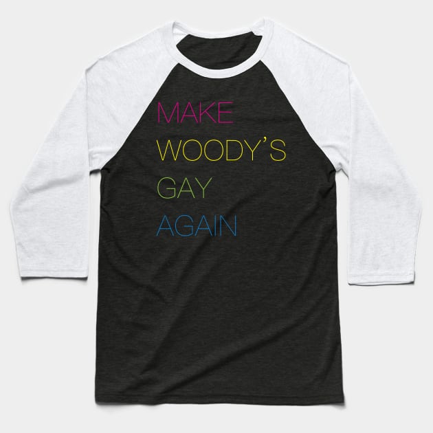 Make Woody's Gay Again. Baseball T-Shirt by CKline